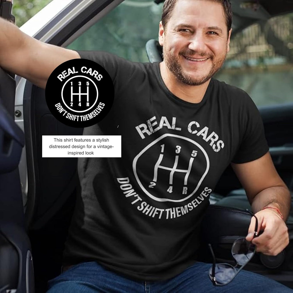 Real Cars Don'T Shift Themselves Funny Mechanic Graphic T-Shirt for Men | Funny Car and Mechanic Graphic for Men, Automotive Humor Design, Novelty Tee Gift for Drivers and Gearheads