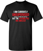 I'M Currently Unsupervised Novelty Graphic Sarcastic Humorous Mens Funny T Shirt