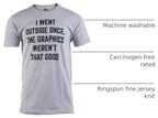 I Went outside Once, Graphics Weren'T That Good | Funny Video Gamer Joke Men Funnt T-Shirt